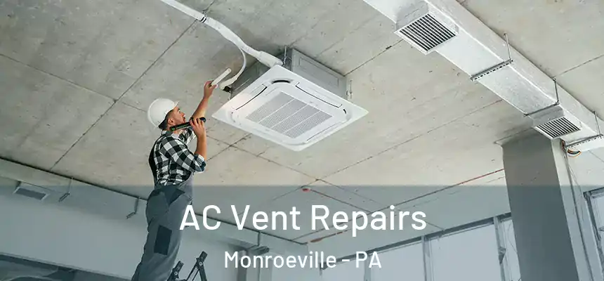  AC Vent Repairs Monroeville - PA