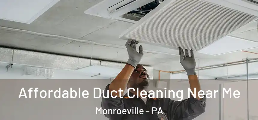  Affordable Duct Cleaning Near Me Monroeville - PA