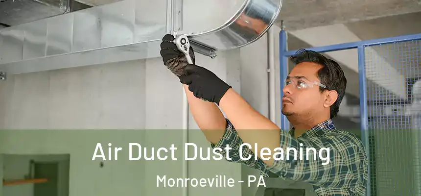  Air Duct Dust Cleaning Monroeville - PA