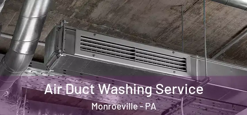  Air Duct Washing Service Monroeville - PA