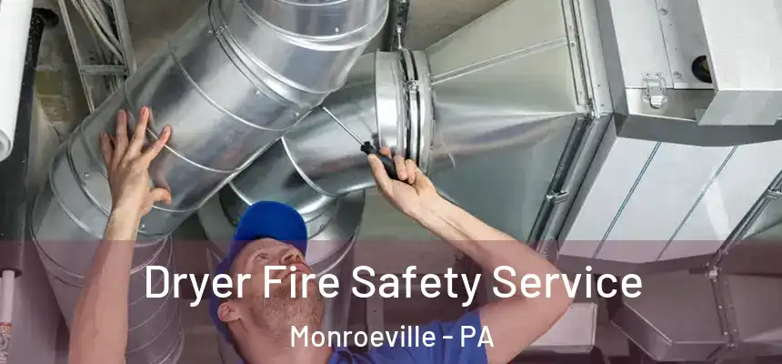  Dryer Fire Safety Service Monroeville - PA