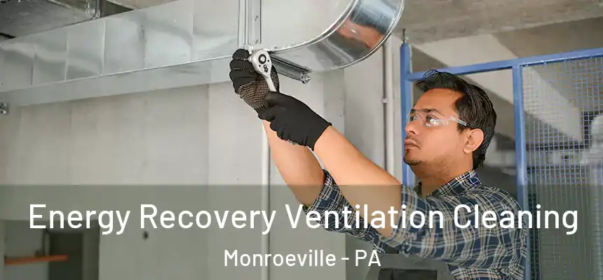  Energy Recovery Ventilation Cleaning Monroeville - PA