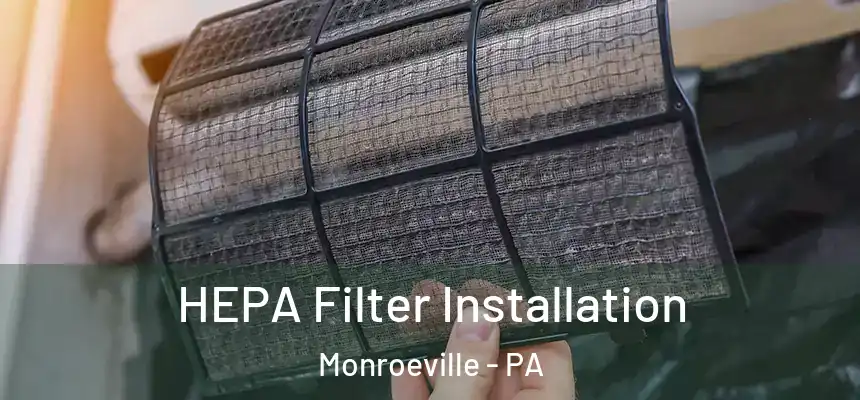  HEPA Filter Installation Monroeville - PA