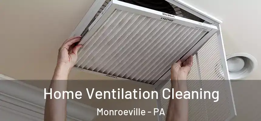  Home Ventilation Cleaning Monroeville - PA
