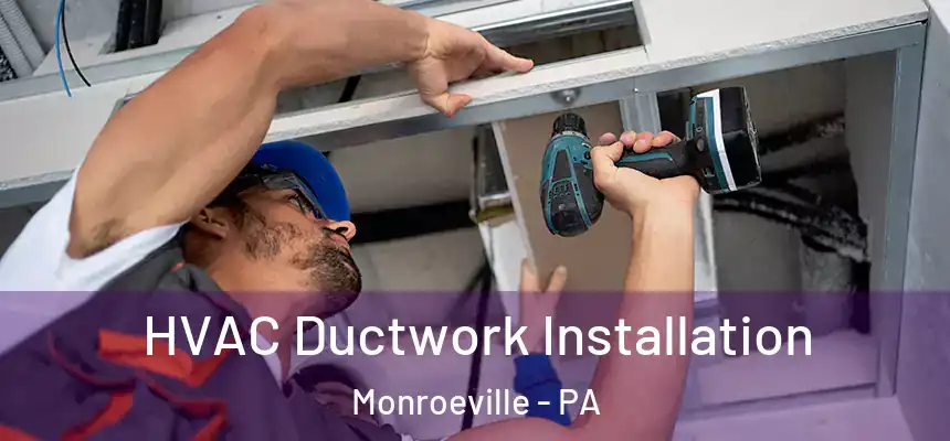  HVAC Ductwork Installation Monroeville - PA