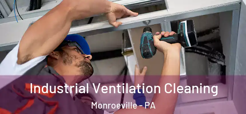 Industrial Ventilation Cleaning Monroeville - PA