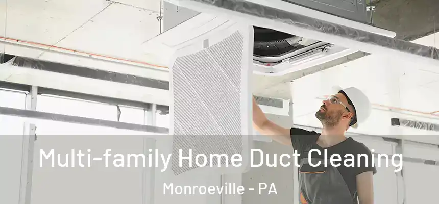  Multi-family Home Duct Cleaning Monroeville - PA