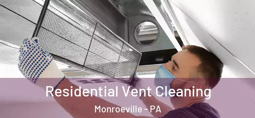  Residential Vent Cleaning Monroeville - PA