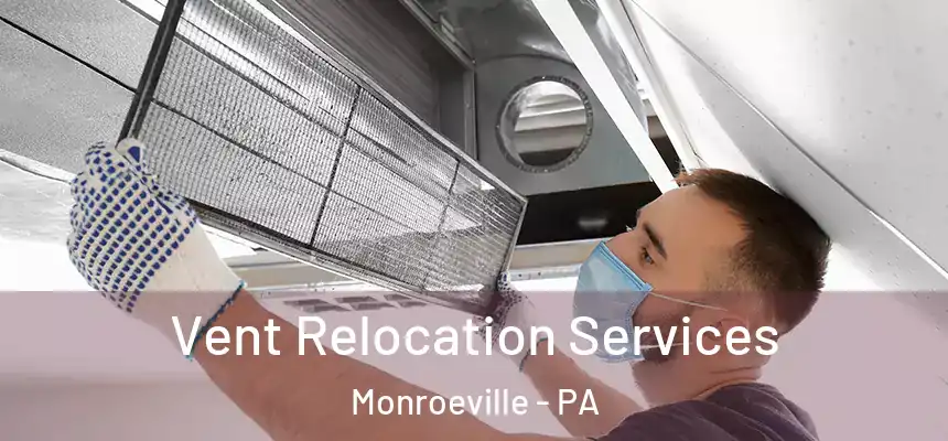  Vent Relocation Services Monroeville - PA